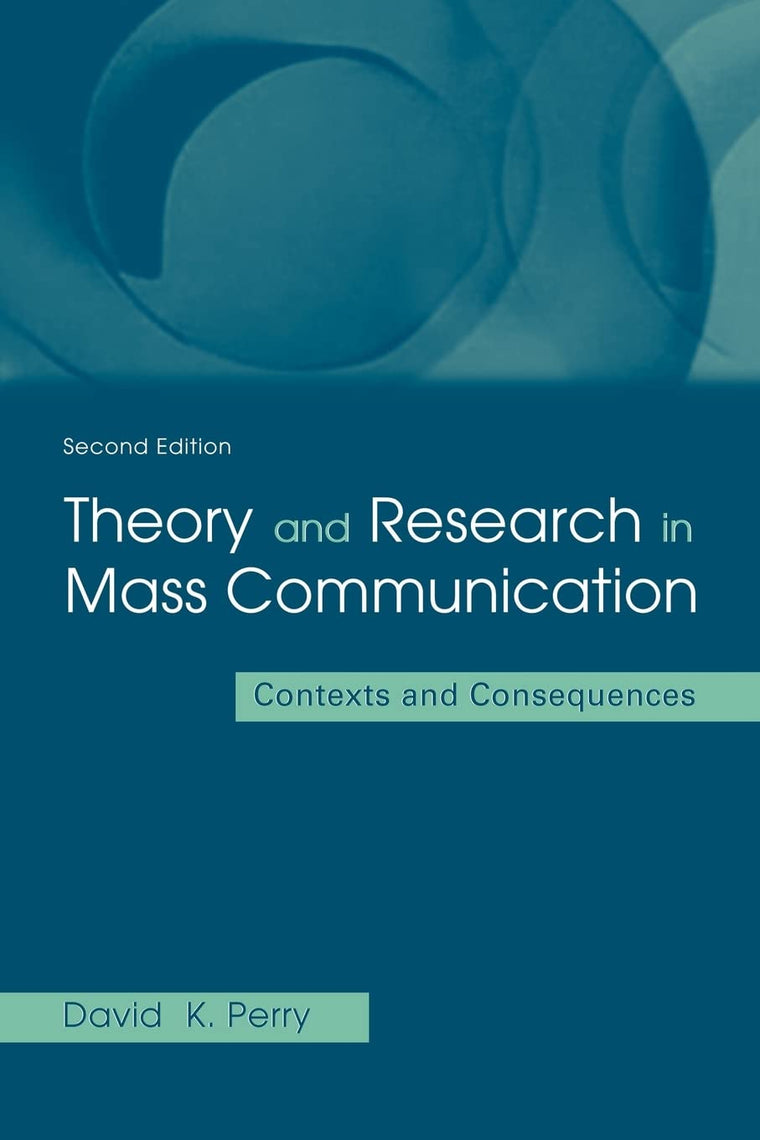 Theory and Research in Mass Communication (Lea's Communication Series)