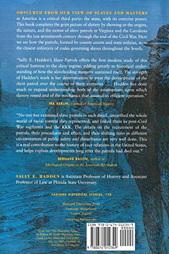 Slave Patrols: Law and Violence in Virginia and the Carolinas (Harvard Historical Studies)