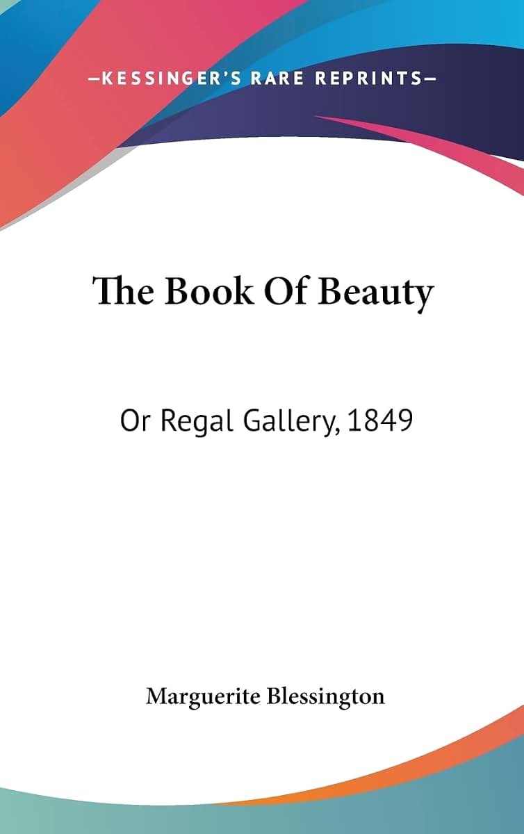 The Book Of Beauty: Or Regal Gallery, 1849