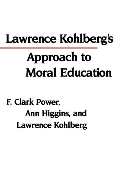 Lawrence Kohlberg's Approach to Moral Education (Critical Assessments of Contemporary Psychology)