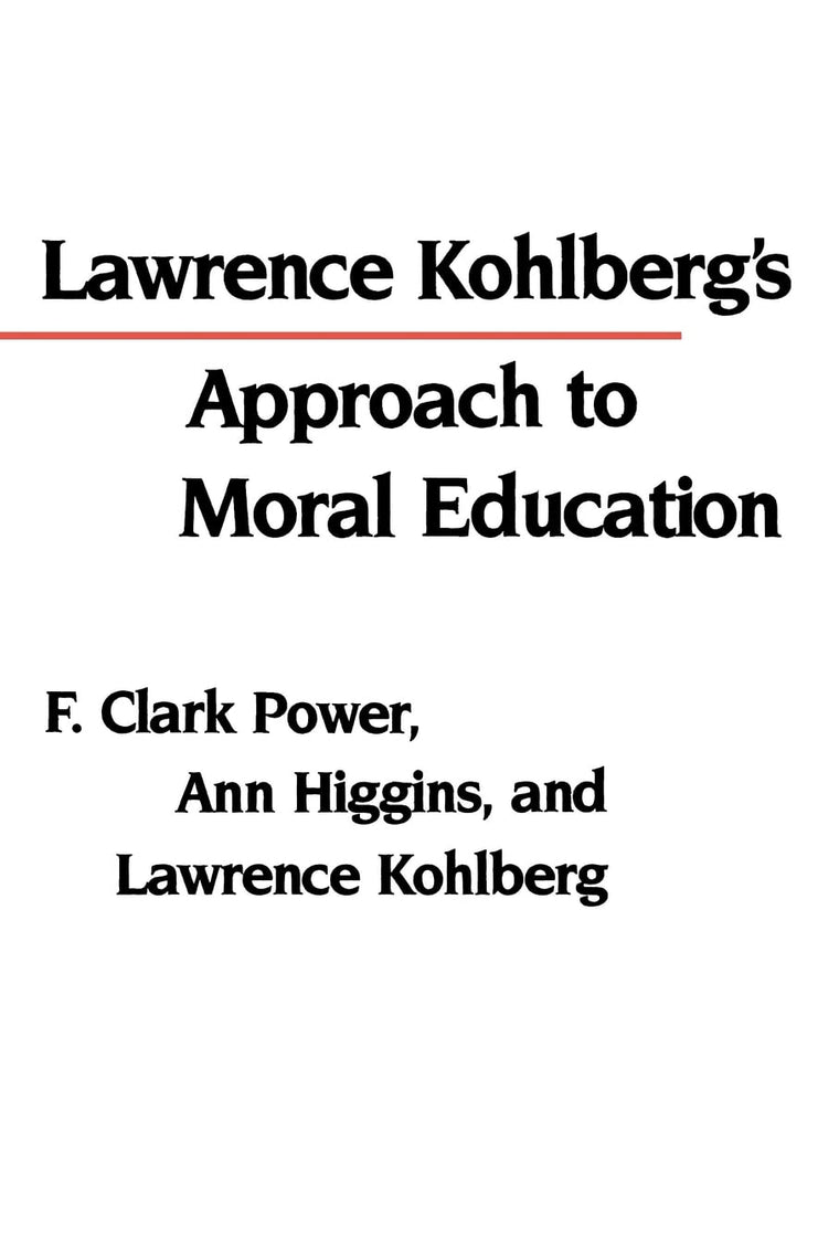 Lawrence Kohlberg's Approach to Moral Education (Critical Assessments of Contemporary Psychology)