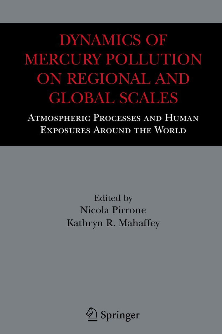 Dynamics of Mercury Pollution on Regional and Global Scales: Atmospheric Processes and Human Exposures Around the World