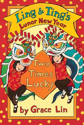 Ling & Ting’s Lunar New Year: Two Times Lucky