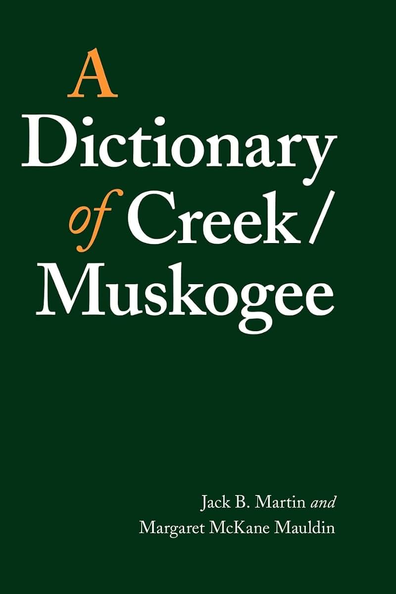 A Dictionary of Creek/Muskogee (Studies in the Anthropology of North American Indians)