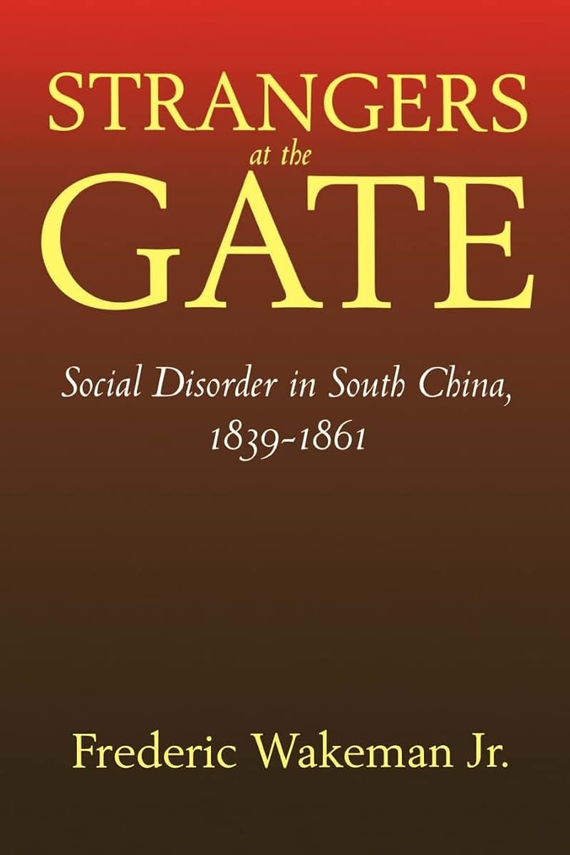 Strangers at the Gate: Social Disorder in South China, 1839-1861