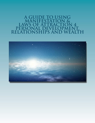 Manifestation & Laws of Attraction 4 Personal Development, Relationships,Wealth