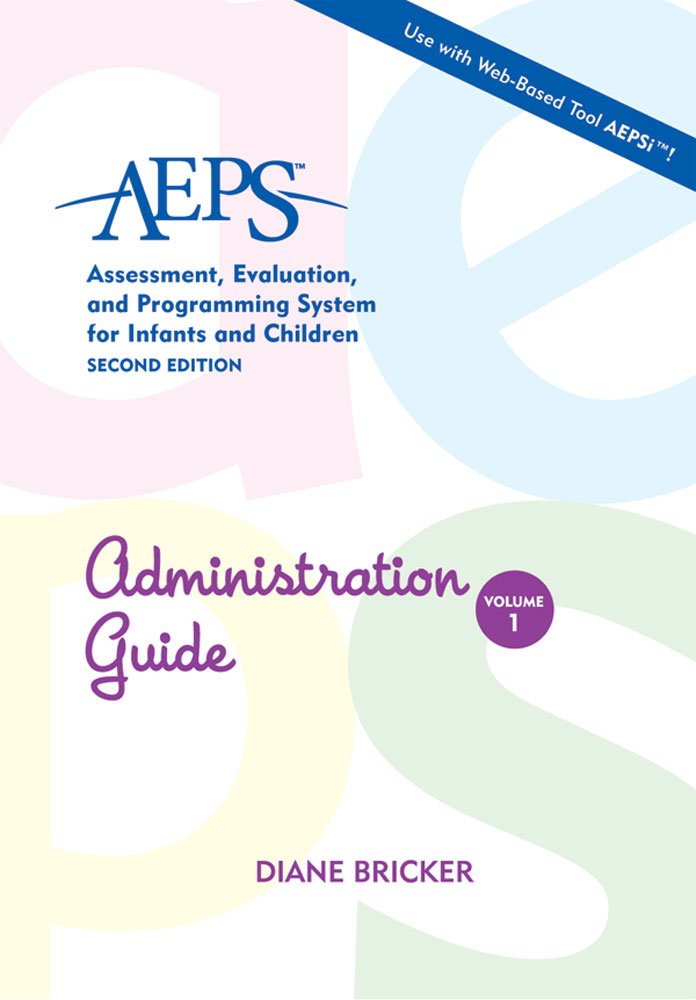 Administration Guide (AEPS: Assessment, Evalutaion, and Programming System, Vol. 1)