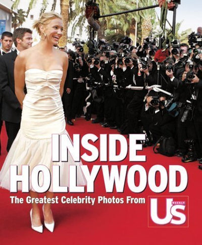 INSIDE HOLLYWOOD: THE GREATEST CELEBRITY PHOTOS FROM US WEEKLY