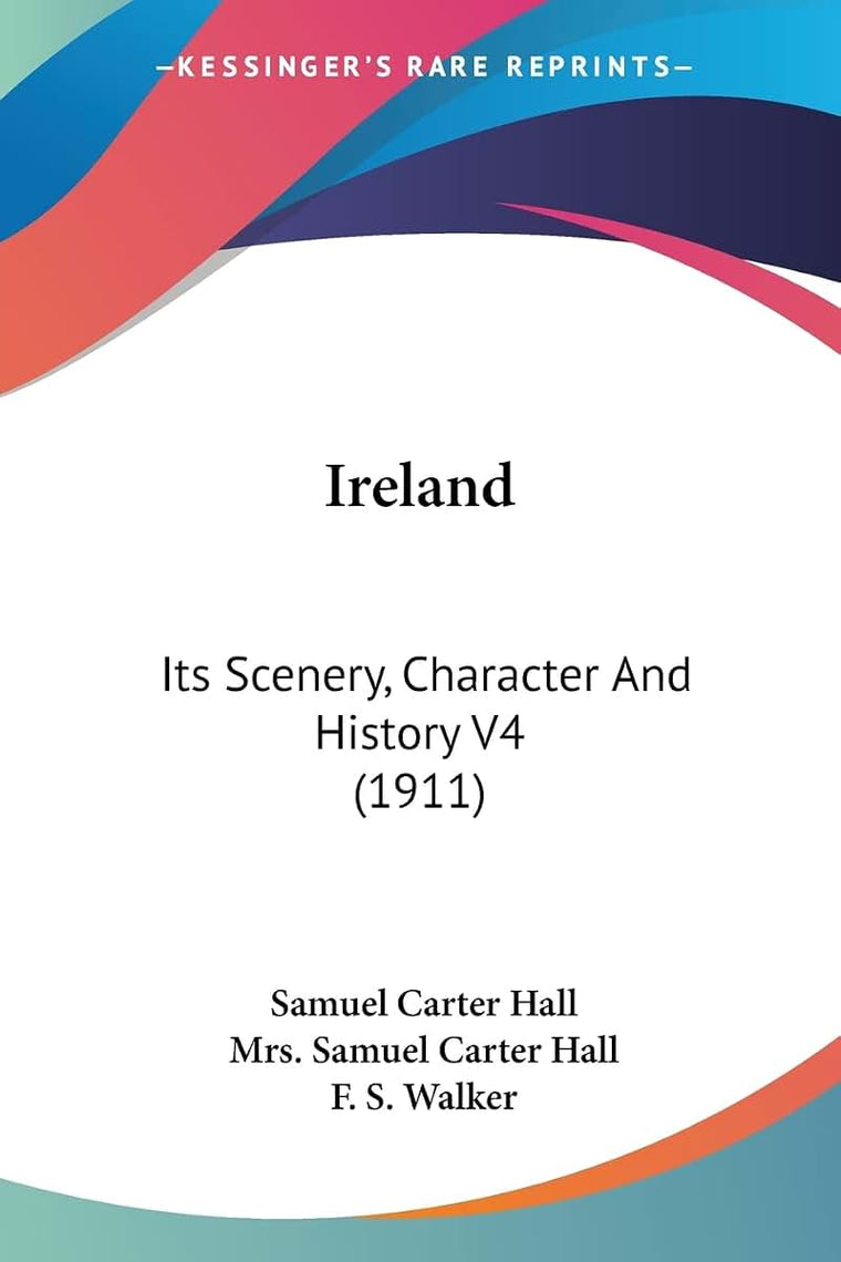 Ireland: Its Scenery, Character And History V4 (1911)
