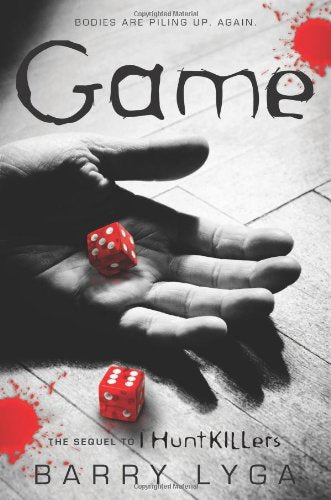 Game: The Sequel to "I Hunt Killers" (I Hunt Killers, 2) by