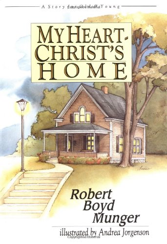 My Heart - Christ's Home: A Story for Old & Young