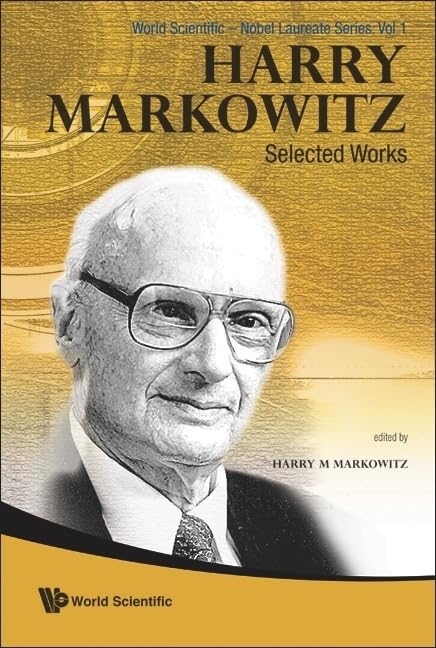 Harry Markowitz: Selected Works (World Scientific-Nobel Laureate)