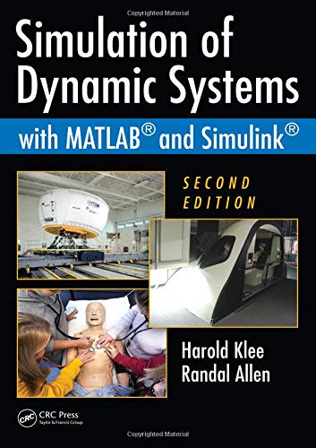 Simulation of Dynamic Systems with MATLAB and Simulink, Second Edition