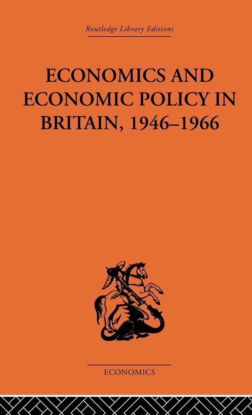 Economics and Economic Policy in Britain: Some Aspects of their Interrelations