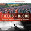 Fields of Blood: Religion and the History of Violence