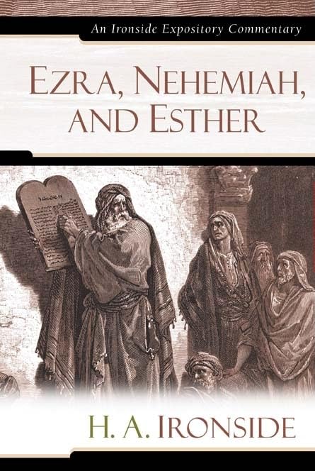Ezra, Nehemiah, and Esther (Ironside Expository Commentaries, 14)