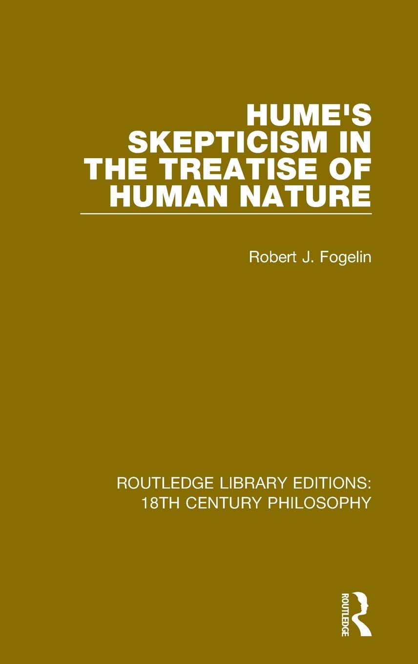 Hume's Skepticism in the Treatise of Human Nature (Routledge Library Editions: 18th Century Philosophy)
