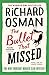 The bullet that missed