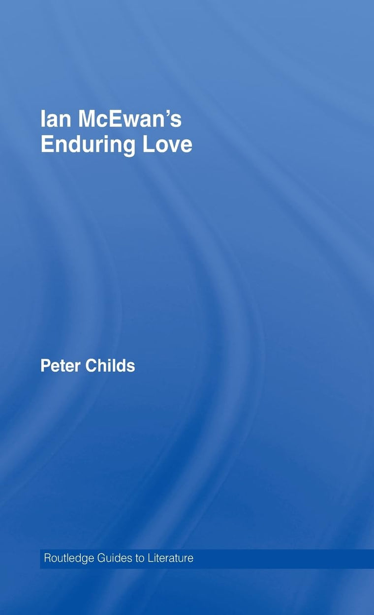 Ian McEwan's Enduring Love (Routledge Guides to Literature)