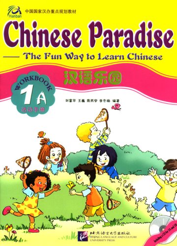 Chinese Paradise-The Fun Way to Learn Chinese (Workbook 1A)