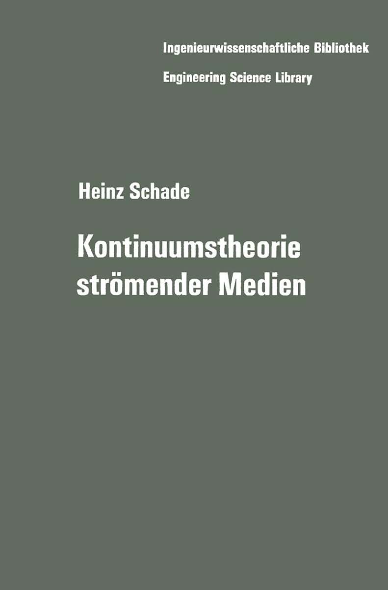 Kontinuumstheorie strmender Medien (Ingenieurwissenschaftliche Bibliothek Engineering Science Library) (German Edition)