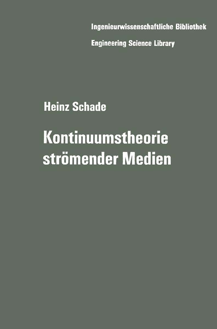 Kontinuumstheorie strmender Medien (Ingenieurwissenschaftliche Bibliothek Engineering Science Library) (German Edition)