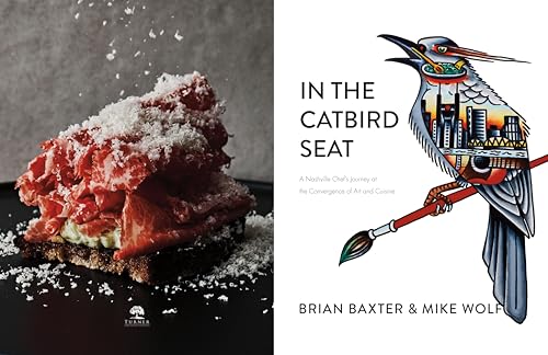In the Catbird Seat: A Nashville Chef?s Journey at the Convergence of Art and Cuisine