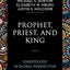 Prophet, Priest, and King: Christology in Global Perspective (Theology Together)