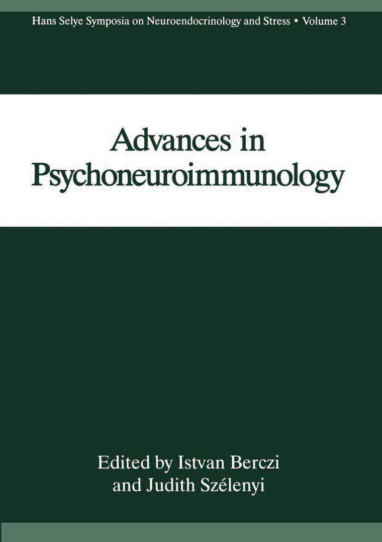 Advances in Psychoneuroimmunology (Hans Selye Symposia on Neuroendocrinology and Stress, 3)