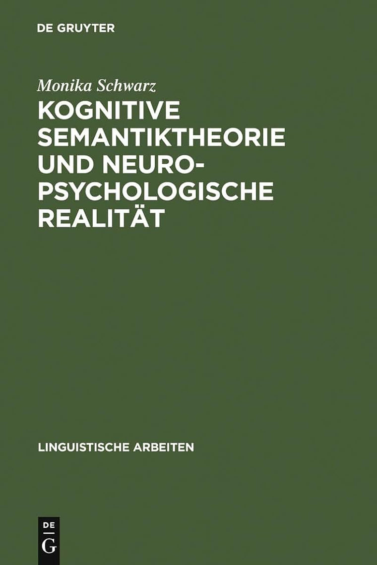 Kognitive Semantiktheorie und neuropsychologische Realitt: reprsentationale und prozedurale Aspekte der semantischen Kompetenz (Linguistische Arbeiten, 273) (German Edition)