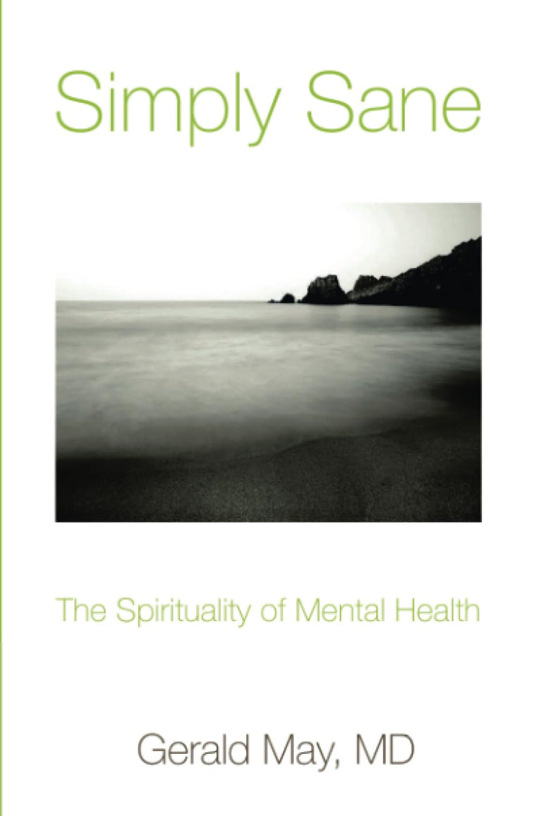 Simply Sane: The Spirituality of Mental Health