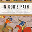 In God's Path: The Arab Conquests and the Creation of an Islamic Empire (Ancient Warfare and Civilization)