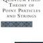 Quantum Field Theory of Point Particles and Strings (Frontiers in Physics)