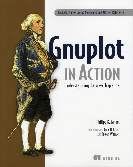 Gnuplot in Action: Understanding Data with Graphs