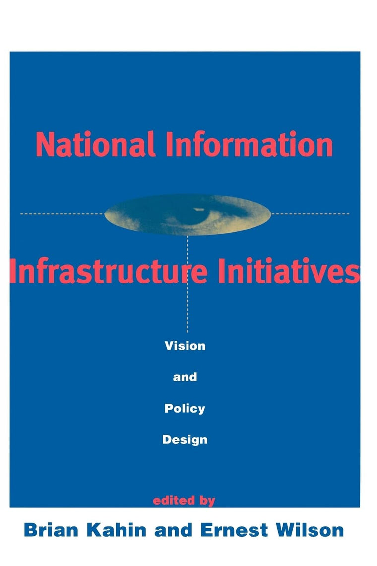 National Information Infrastructure Initiatives: Vision and Policy Design