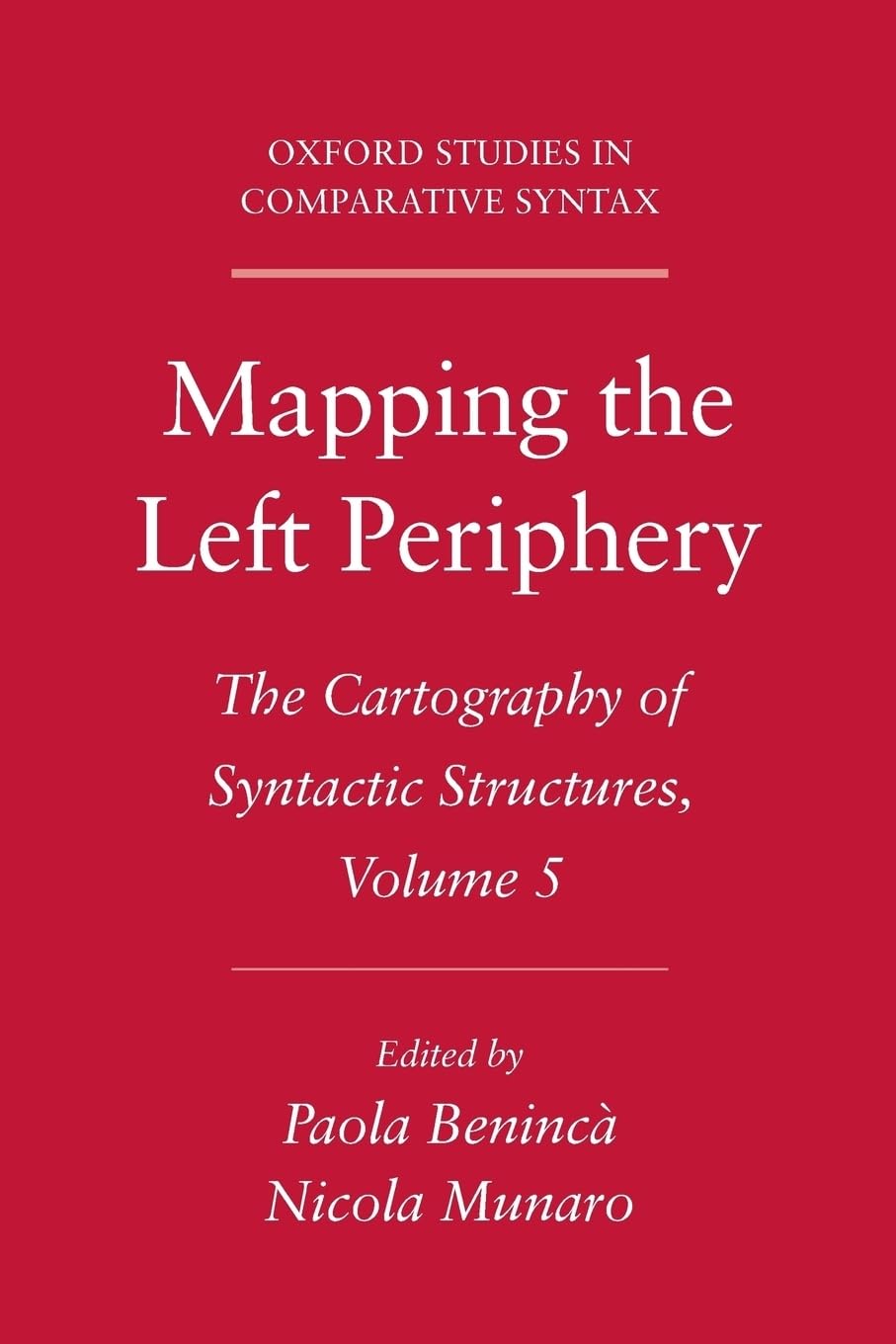 Mapping the Left Periphery: The Cartography of Syntactic Structures, Volume 5 (Oxford Studies in Comparative Syntax)