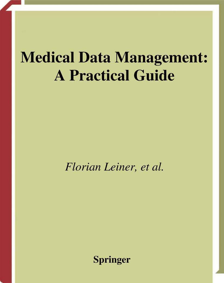 Medical Data Management: A Practical Guide (Health Informatics)