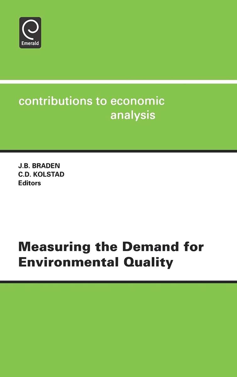 Measuring the Demand for Environmental Quality: Open Workshop : Revised Papers (Contributions to Economic Analysis, 198)