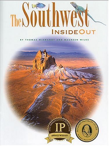 The Southwest Inside Out: An Illustrated Guide to the Land and Its History, 2004 Edition