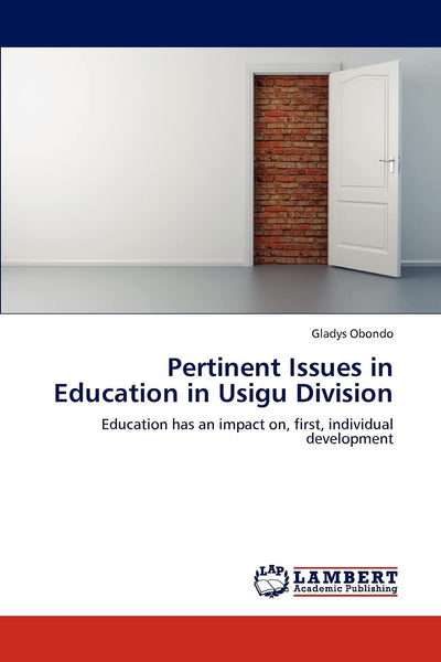 Pertinent Issues in Education in Usigu Division: Education has an impact on, first, individual development