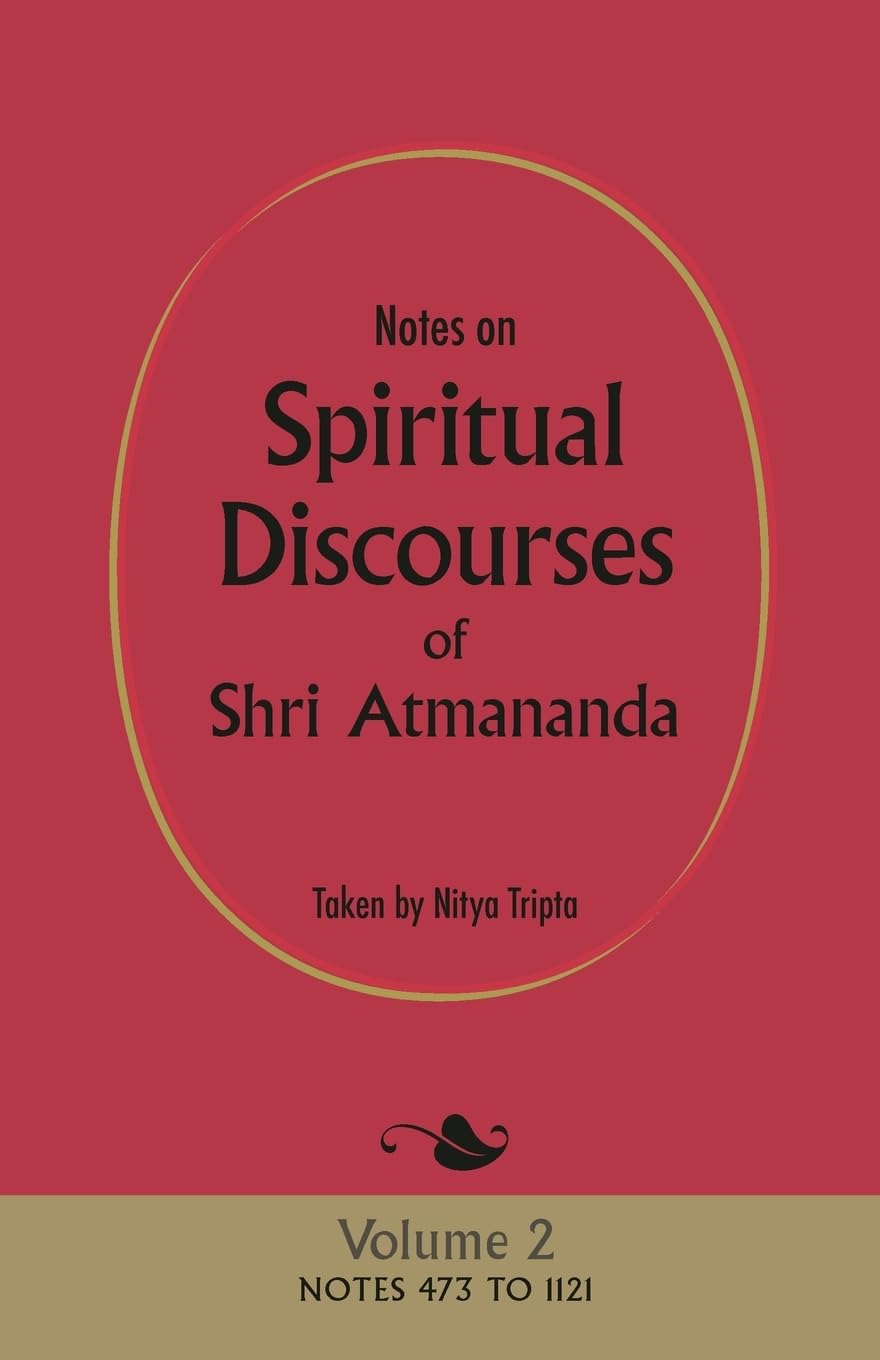 Notes on Spiritual Discourses of Shri Atmananda: Volume 2