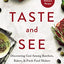 Taste and See: Discovering God among Butchers, Bakers, and Fresh Food Makers