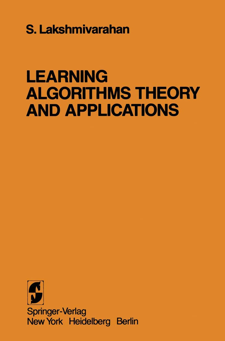 Learning Algorithms Theory and Applications: Theory and Applications