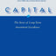Capital: The Story of Long-Term Investment Excellence