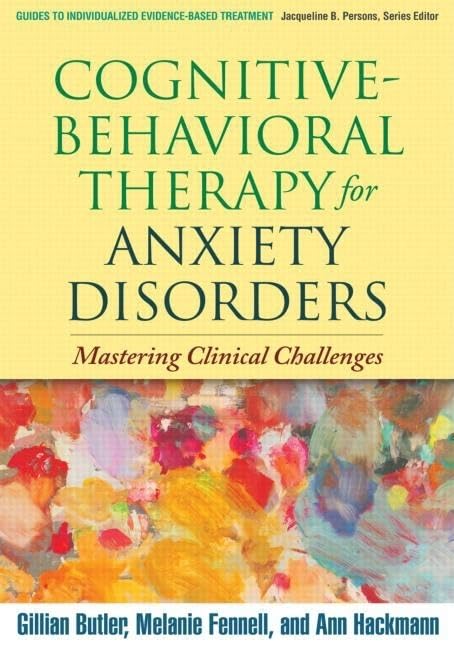 Cognitive-Behavioral Therapy for Anxiety Disorders: Masterin