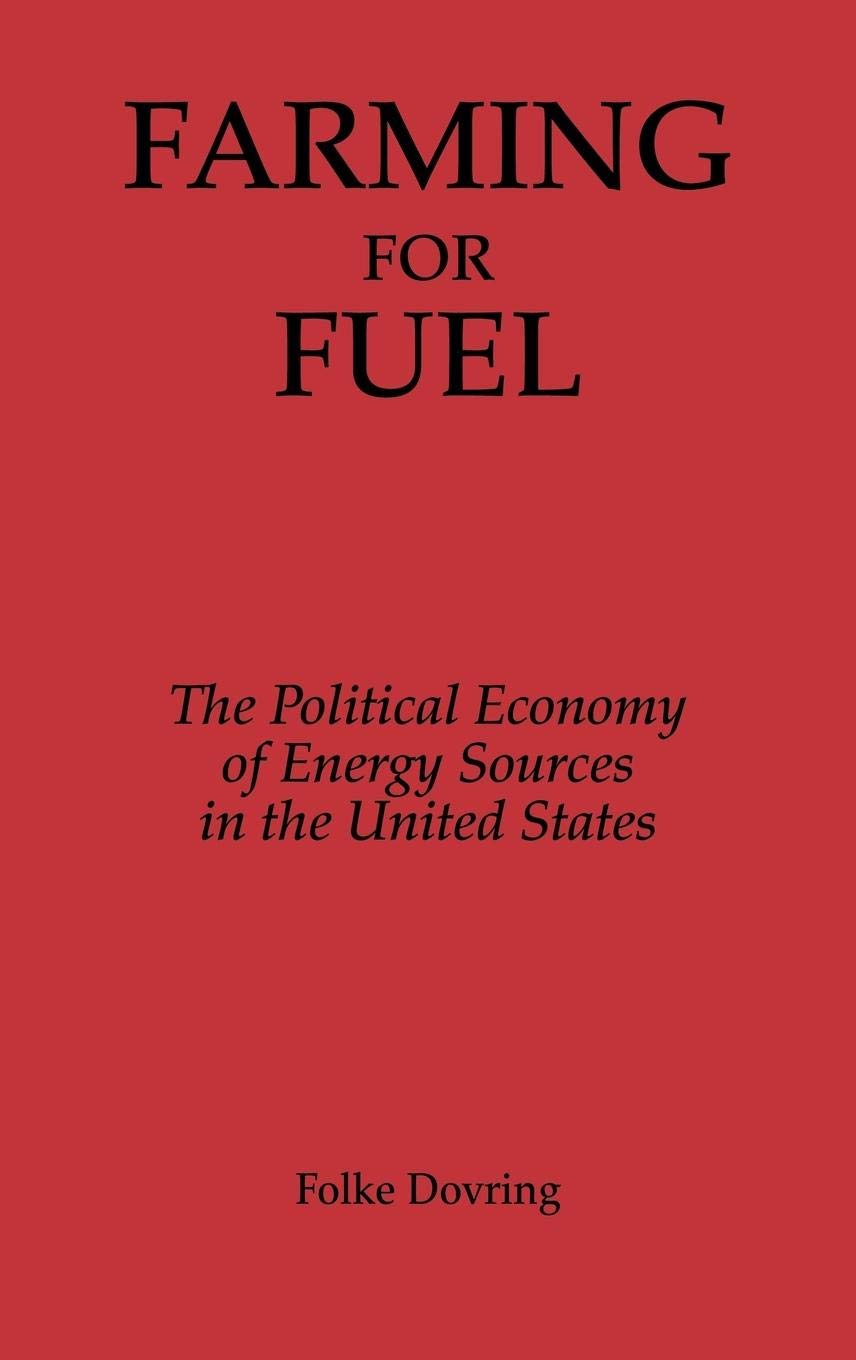 Farming for Fuel: The Political Economy of Energy Sources in the United States