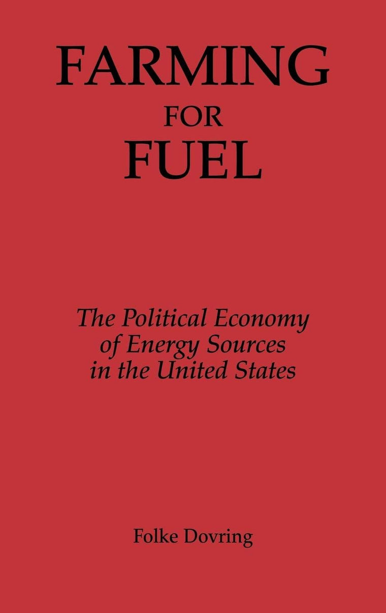 Farming for Fuel: The Political Economy of Energy Sources in the United States