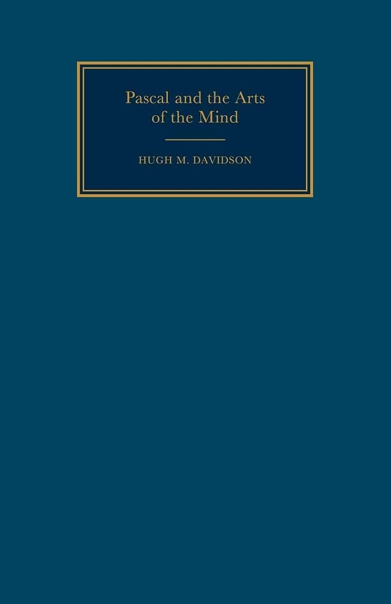 Pascal and the Arts of the Mind (Cambridge Studies in French, Series Number 46)
