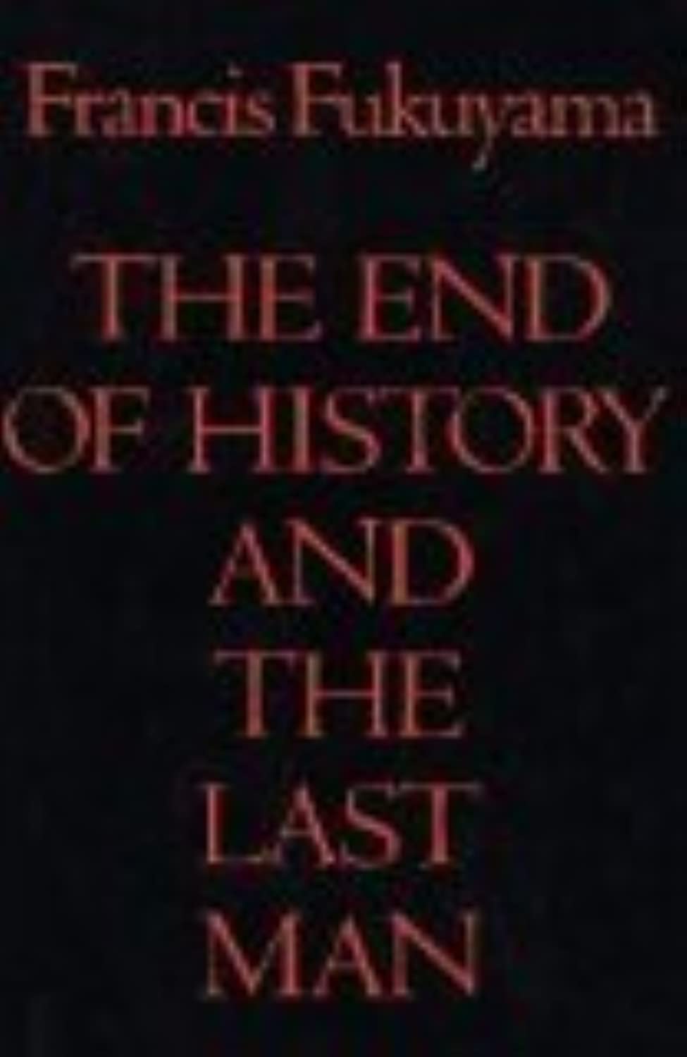 The End of History and the Last Man
