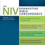 The NIV Exhaustive Bible Concordance, Third Edition: A Better Strong's Bible Concordance